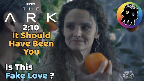 The Ark - Is This Fake Love ? (Review of S2:E10 - It Should Have Been You)