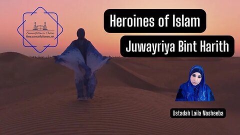 Heroines of Islam Juwayriya Bint Harith