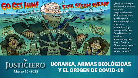 EL JUSTICIERO, MARZO 10/2022. UCRANIA, ARMAS BIOLÓGICAS Y EL ORIGEN DE COVID-19