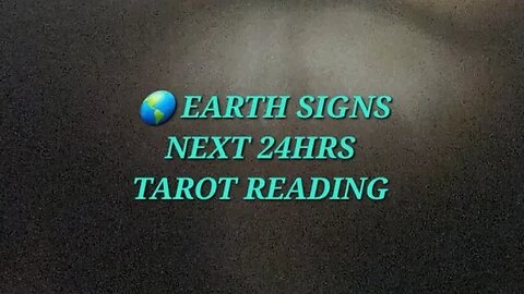 🌏EARTH SIGNS- SECRETS & LIES - NEXT 24HRS TAROT READING READINGg