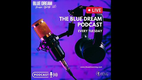 The First Blue Dream Music Group Podcast