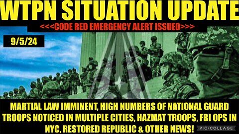 WTPN SITUATION UPDATE- “NG TROOPS MULTIPLE CITIES, EAS, HAZMAT TROOPS, VT INTEL”