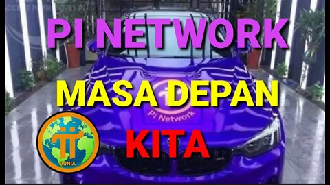 PI NETWORK BENAR-BENAR UNTUK MASA DEPAN