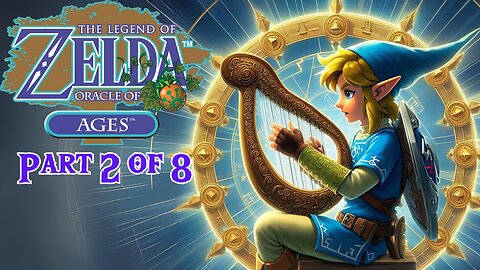 The Legend of Zelda: Oracle of Ages | FULL PLAYTHROUGH | Part 2