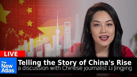 New Atlas LIVE: Telling the Story of China's Rise with Li Jingjing