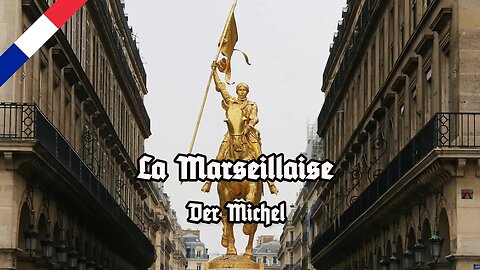 La Marseillaise - Sung by a German - Der Michel - French Anthem - Best Version