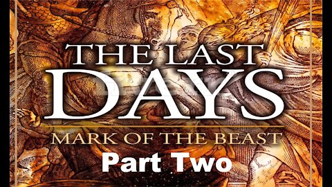 The Last Days Pt 129 - The Mark of the Beast Pt 2