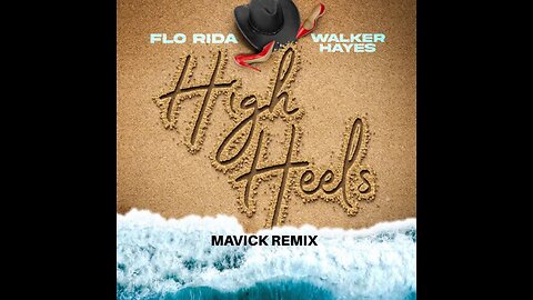 Flo Rida - High Heels ft. Walker Hayes (Mavick Remix)