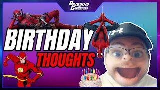 Birthday Thoughts: DEADPOOL, FLASH, 3 SPIDER-MEN!