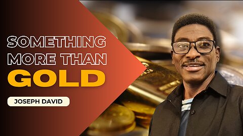 Something More Than Gold | Joseph David