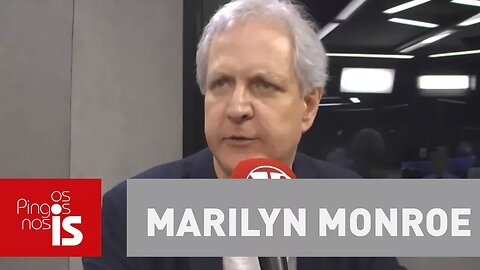 Augusto Nunes: Cada presidente tem a Marilyn Monroe que merece