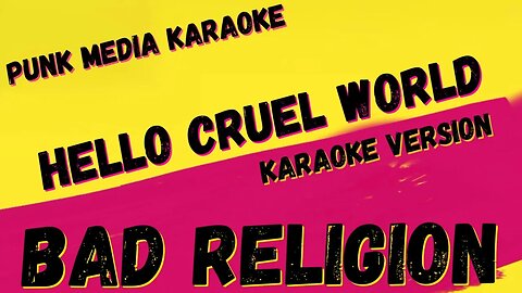 BAD RELIGION ✴ HELLO CRUEL WORLD ✴ KARAOKE INSTRUMENTAL ✴ PMK