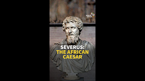 SEVERUS: THE AFRICAN CAESAR