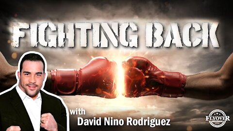 Fighting Back with David Nino Rodriguez | Flyover Conservatives