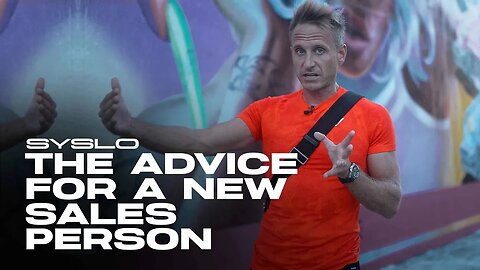 The Advice I would Give a New Sales Person - Robert Syslo Jr