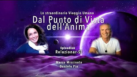 “RELAZIONAR-SI" Marco Missinato & Daniela Pin - EPISODE 6