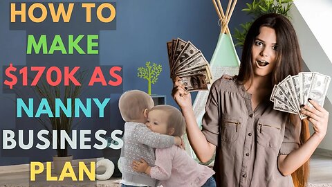 How To Make $170K As Nanny Business Plan Explained #finance #sidehustle #nanny