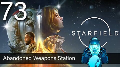 Starfield, ep73: Abandoned Weapons Station