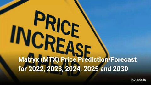 Matryx Price Prediction 2022, 2025, 2030 MTX Price Forecast Cryptocurrency Price Prediction