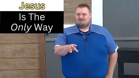 Jesus is the Only Way