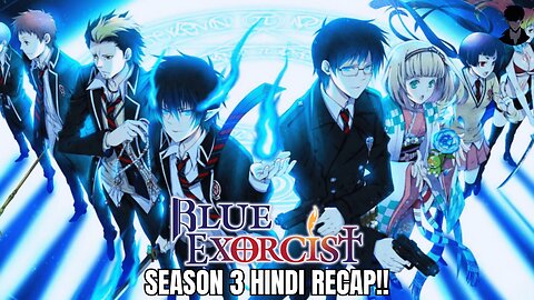 Blue Exorcist Season 3 Recap in Hindi : Decoding the Shimane Illuminati Saga