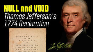 Null and Void: Thomas Jefferson's 1774 Radical Declaration