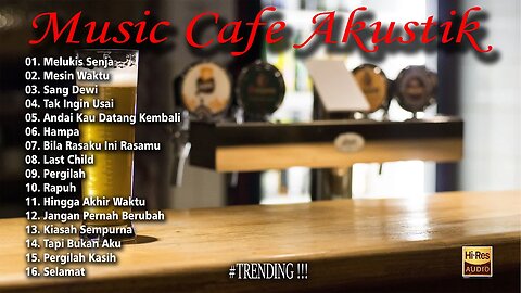 AKUSTIK CAFE SANTAI 2023 Full Album - AKUSTIK LAGU INDONESIA 2023