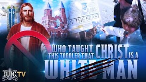 IUIC | Who Taught This Toddler That Christ Is A White Man??