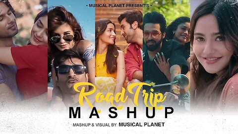 Road Trip Mashup _ Musical Planet _ Romantic Love Mashup 2023 _ Long Drive Mashup 2023 _ Travelling