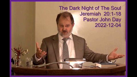 "The Dark Night of The Soul", (Jer 20:1-18), 2022-12-04, Longbranch Community Church