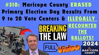 #310 Maricopa County ERASED The 2024 Primary Election Day Results From 9 To 20 Vote Centers & ILLEGALLY RECOUNTED The Ballots - FULL FOOTAGE OF THE CRIME...All Candidates & Republican "Leaders" ARE SILENT & DON'T CARE!