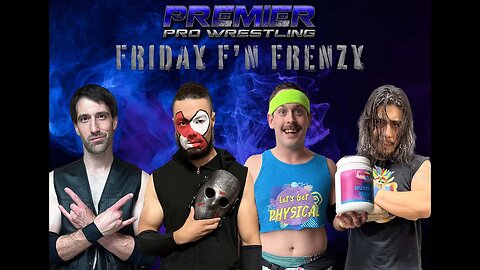 PPW #501 - Friday F'N Frenzy