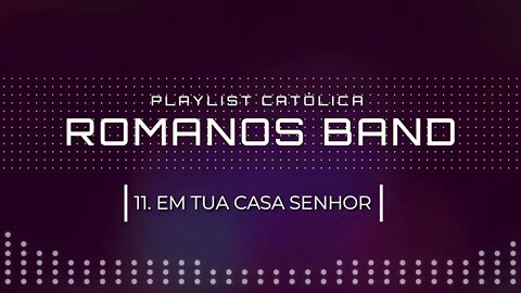 ROMANOS BAND (NO LOUVOR SOMOS UM | 2005) 11. EM TUA CASA SENHOR ヅ