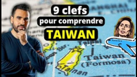 9 clefs pour comprendre le conflit taïwanais Idriss Aberkane