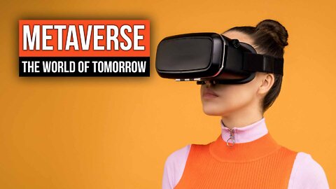 Metaverse: The World of Tomorrow