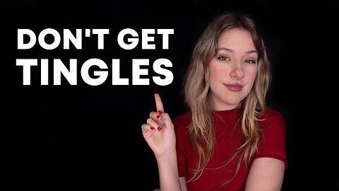 ASMR Don't Get Tingles (Difficulty Impossible)