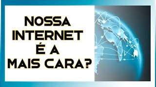 NOSSA INTERNET É A MAIS CARA? SAIBA MAIS