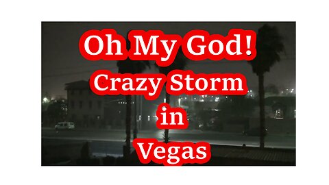 Oh My God! Crazy Storm in Vegas