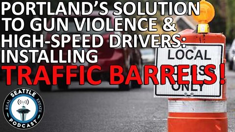 Portland's Solution to Gun Violence & High-Speed Drivers: Installing Traffic Barrels!