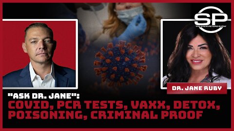 Ask Dr. Jane: COVID, PCR Tests, Vaxx, DETOX, Poisoning & Criminal Proof: