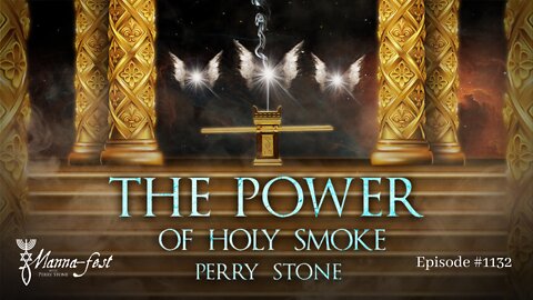 The Power of Holy Smoke | Episode #1132 | Perry Stone