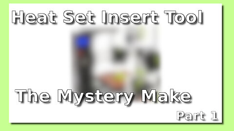 Heat Set Insert Tool - Part 1 - Mystery Make - Part 1