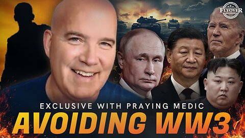 Flyover Exclusive with Praying Medic | Avoiding World War 3 - Dave Hayes