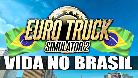 EURO TRUCK SIMULATOR 2 - VIAJANDO PELO BRASIL