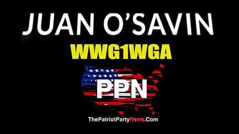 Juan O' Savin on Patriot Party News ~ WWG1WGA Love And Light