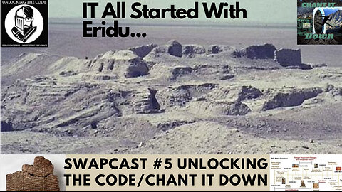 SWAPCAST #5 With Unlocking The Code : It All Started With Eridu