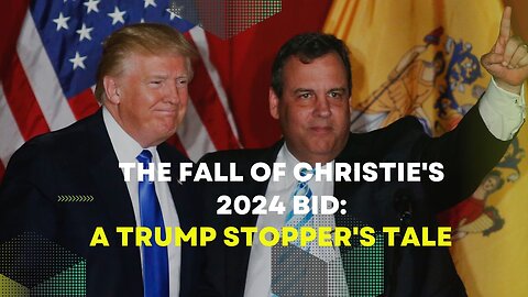 The Fall of Christie's 2024 Bid: A Trump Stopper's Tale