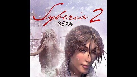 Let's Play Syberia 2 Part-2 Stranger Danger