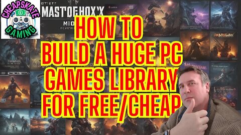 How to Build a huge library of PC games for Free/Cheap