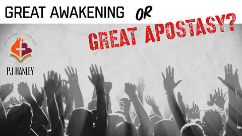 Great Awakening or Great Apostasy